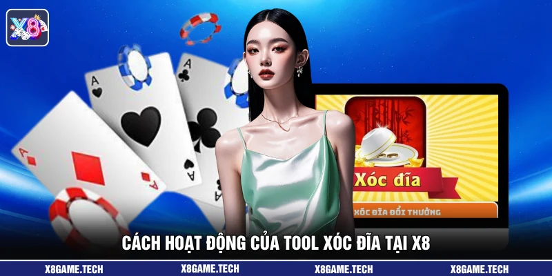 Cách hoạt động của tool xóc đĩa tại X8
