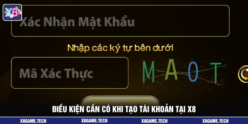 Điều kiện cần có khi tạo tài khoản tại X8
