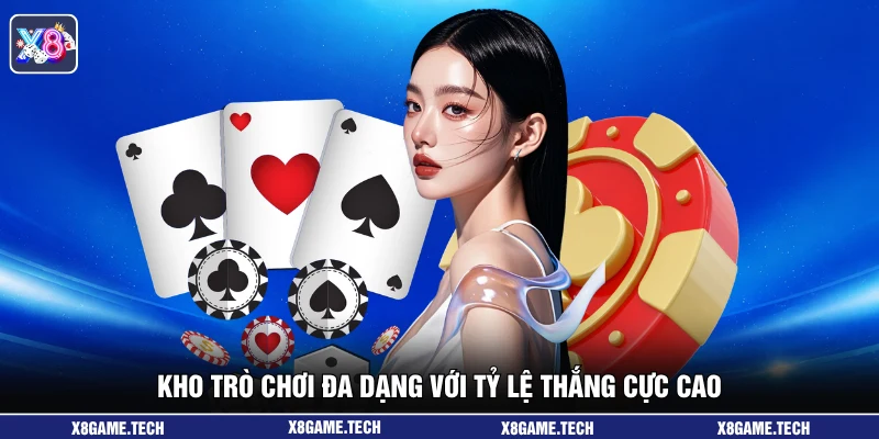 Kho trò chơi đa dạng với tỷ lệ thắng cực cao.