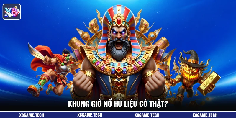 Khung giờ nổ hũ liệu có thật?