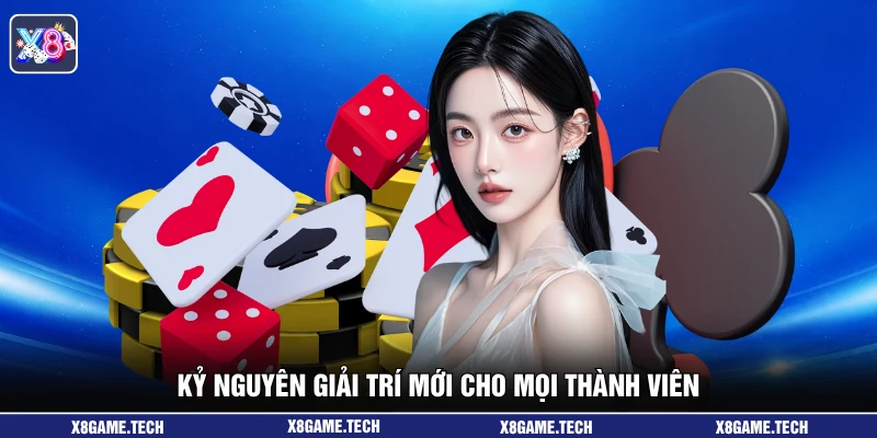 Kỷ nguyên giải trí mới cho mọi thành viên