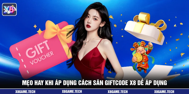 Mẹo hay khi áp dụng cách săn giftcode X8 dễ áp dụng
