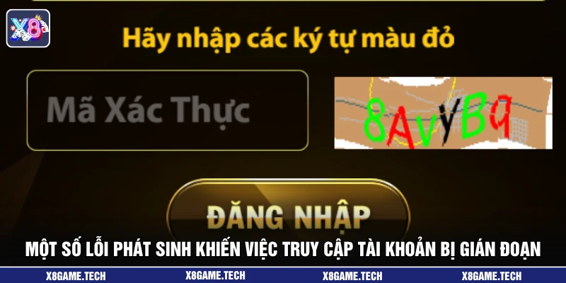 Một số lỗi phát sinh khiến việc truy cập tài khoản bị gián đoạn