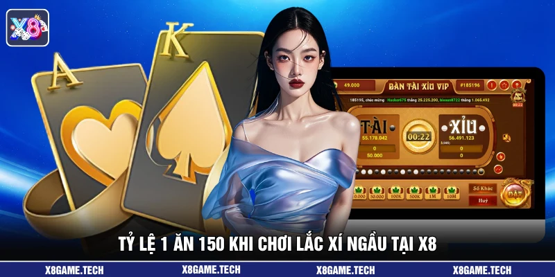 Tỷ lệ 1 ăn 150 khi chơi lắc xí ngầu tại X8