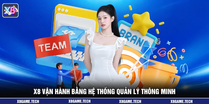 X8 vận hành bằng hệ thống quản lý thông minh